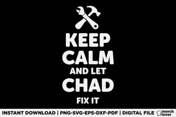 Keep Calm and Let Chad Fix It T-Shirt