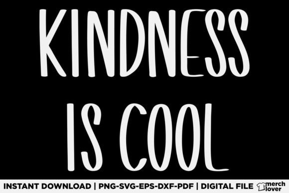 Kindness is Cool Kind Nice Niceness SVG for T-Shirt Designs