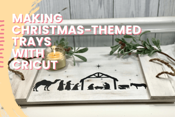 Making Christmas-Themed Trays with Cricut: Seasonal Design Review
